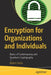 Encryption for Organizations and Individuals: Basics of Contemporary and Quantum Cryptography by Robert Ciesla