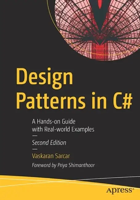Design Patterns in C#: A Hands-On Guide with Real-World Examples by Sarcar Vaskaran