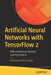 Artificial Neural Networks with Tensorflow 2: Ann Architecture Machine Learning Projects by Poornachandra Sarang