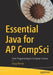 Essential Java Skills for AP Compsci Complete: From Programming to Computer Science by Doug Winnie