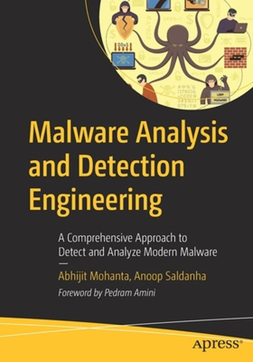 Malware Analysis and Detection Engineering: A Comprehensive Approach to Detect and Analyze Modern M by Mohanta, Abhijit