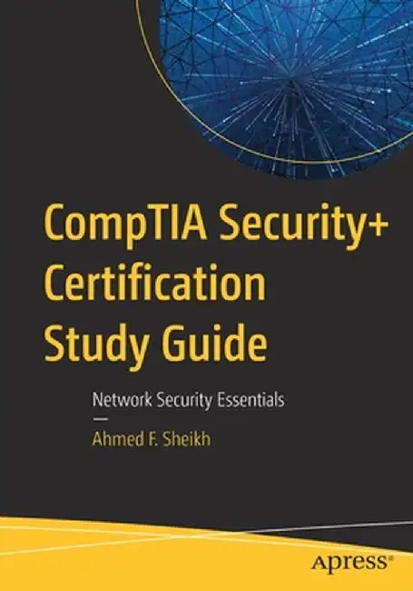 Comptia Security+ Certification Study Guide: Network Security Essentials by Ahmed F. Sheikh