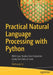 Practical Natural Language Processing with Python: With Case Studies from Industries Using Text Data at Scale by Mathangi Sri