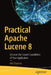 Practical Apache Lucene 8: Uncover the Search Capabilities of Your Application by Atri Sharma