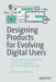 Designing Products for Evolving Digital Users: Study UX Behavior Patterns, Online Communities, and Future Digital Trends by Anastasia Utesheva
