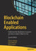 Blockchain Enabled Applications: Understand the Blockchain Ecosystem and How to Make It Work for You by Vikram Dhillon