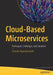 Cloud-Based Microservices: Techniques, Challenges, and Solutions by Chandra Rajasekharaiah