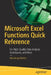 Microsoft Excel Functions Quick Reference: For High-Quality Data Analysis, Dashboards, and More by Mandeep Mehta