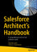 Salesforce Architect's Handbook: A Comprehensive End-To-End Solutions Guide by Jyoti, Dipanker