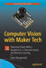 Computer Vision with Maker Tech by Fabio Manganiello