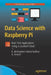 Data Science with the Raspberry Pi: Real-Time Applications Using a Localized Cloud by Mohaideen Kadhar