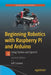 Beginning Robotics with Raspberry Pi and Arduino: Using Python and OpenCV by Jeff Cicolani