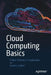 Cloud Computing Basics: A Non-Technical Introduction by Anders Lisdorf