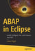 ABAP in Eclipse: Install, Configure, Use, and Enhance Your ADT by Lukasz Pęgiel