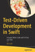 Test-Driven Development in Swift: Ship Code Faster with Tdd and Xctest by Gio Lodi