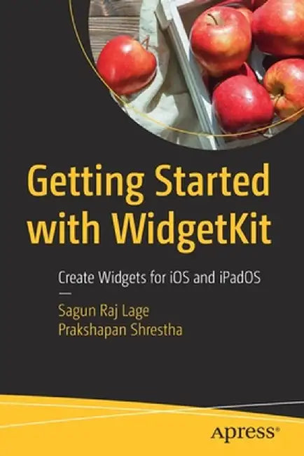 Getting Started with Widgetkit: Create Widgets for IOS and Ipados by Sagun Lage