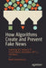 How Algorithms Create and Prevent Fake News: Exploring the Impacts of Social Media Deepfakes GPT-3 and More by Noah Giansiracusa