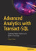 Advanced Analytics with Transact-SQL: Exploring Hidden Patterns and Rules in Your Data by Dejan Sarka