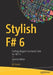 Stylish F# 6: Crafting Elegant Functional Code for .NET 6 by Eason