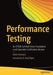 Performance Testing: An Istqb Certified Tester Foundation Level Specialist Certification Review by Keith Yorkston