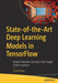 State-of-the-Art Deep Learning Models in TensorFlow: Modern Machine Learning in the Google Colab Ecosystem