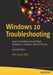 Windows 10 Troubleshooting: Learn to Troubleshoot and Repair Windows 10 Problems Like the Pros Do by Halsey