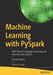 Machine Learning with PySpark: With Natural Language Processing and Recommender Syste by Singh, Pramod
