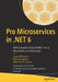Pro Microservices in .NET 6: With Examples Using ASP.NET Core 6, MassTransit, and Kubernetes by Sean Whitesell