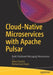Cloud-Native Microservices with Apache Pulsar: Build Distributed Messaging Microservices by Rahul Sharma