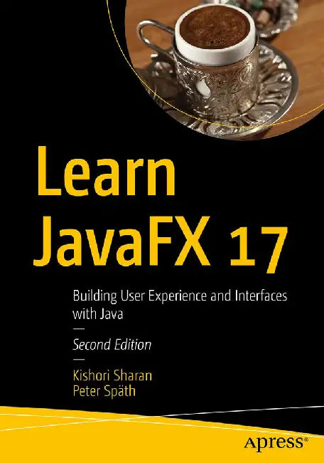 Learn Javafx 17: Building User Experience And Interfaces With Java by Sharan, Kishori