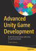 Advanced Unity Game Development: Build Professional Games with Unity, C#, and Visual Studio by Victor G. Brusca