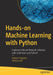 Hands-on Machine Learning with Python: Implement Neural Network Solutions with Scikit-learn and PyTorch by Ashwin Pajankar