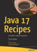 Java 17 Recipes: A Problem-Solution Approach by Josh Juneau