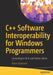 C++ Software Interoperability for Windows Programmers: Connecting to C#, R, and Python Clients by Adam Gladstone