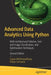 Advanced Data Analytics Using Python: With Architectural Patterns, Text and Image Classification, and Optimization Techniques by Sayan Mukhopadhyay