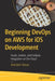 Beginning DevOps on AWS for iOS Development: Xcode, Jenkins, and Fastlane Integration on the Cloud by Abdullahi Olaoye