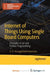 Internet of Things Using Single Board Computers: Principles of IoT and Python Programming by Mark J. Keown