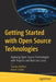Getting Started with Open Source Technologies: Applying Open Source Technologies with Projects and Real Use Cases by Sachin Rathee