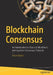 Blockchain Consensus: An Introduction to Classical, Blockchain, and Quantum Consensus Protocols by Imran Bashir