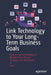 Link Technology to Your Long-Terms Business Goals: How to Use Technology to Mobilize Your People, Strategy and Operations by Praz Bn