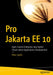 Pro Jakarta Ee 10: Open Source Enterprise Java-Based Cloud-Native Applications Development by Peter Späth