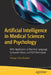 Artificial Intelligence in Medical Sciences and Psychology: With Application of Machine Language, Computer Vision, and NLP Techniques by Tshepo Chris Nokeri