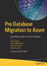 Pro Database Migration to Azure: Data Modernization for the Enterprise by Kevin Kline