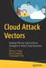 Cloud Attack Vectors: Building Effective Cyber-Defense Strategies to Protect Cloud Resources by Morey J. Haber