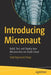 Introducing Micronaut: Build, Test, and Deploy Java Microservices on Oracle Cloud by Todd Raymond Sharp