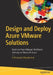 Design and Deploy Azure VMware Solutions: Build and Run VMware Workloads Natively on Microsoft Azure by Puthiyavan Udayakumar
