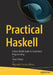 Practical Haskell: A Real-World Guide to Functional Programming by Alejandro Serrano Mena