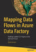 Mapping Data Flows in Azure Data Factory: Building Scalable ETL Projects in the Microsoft Cloud by Mark Kromer
