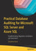 Practical Database Auditing for Microsoft SQL Server and Azure SQL: Troubleshooting, Regulatory Compliance, and Governance by Josephine Bush