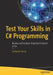 Test Your Skills in C# Programming: Review and Analyze Important Features of C# by Vaskaran Sarcar